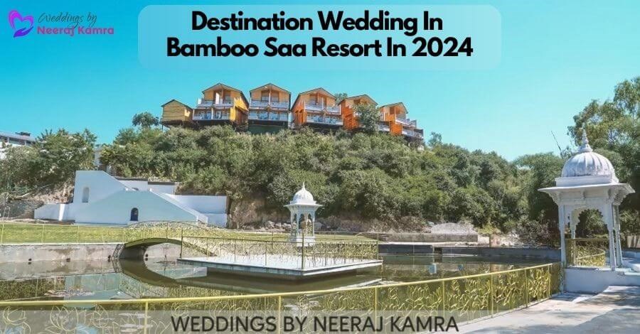 Destination Wedding In Bamboo Saa Resort In 2024